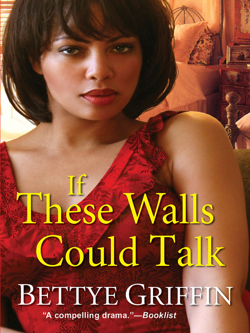 Title details for If These Walls Could Talk by Bettye Griffin - Available
